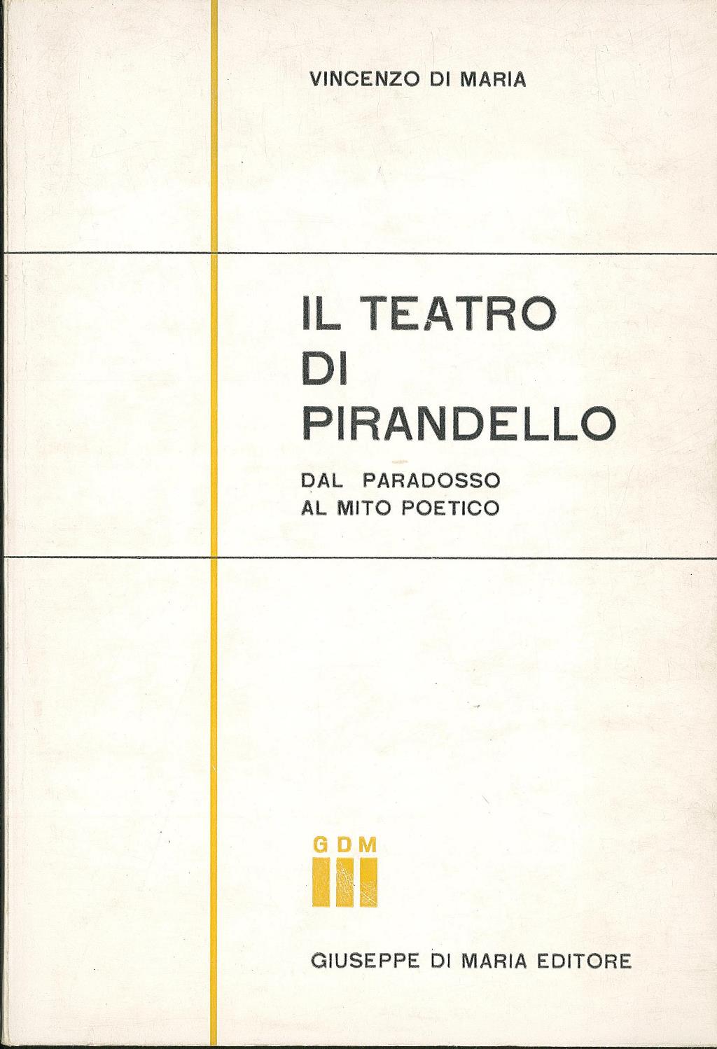 Il teatro di Pirandello dal paradosso al mito poetico