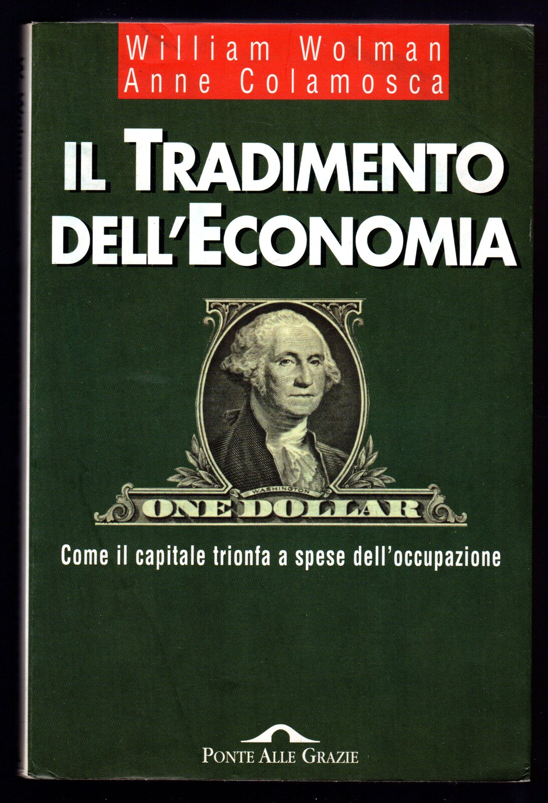 Il tradimento dell'Economia. Come il capitale trionfa a spese dell'occupazione
