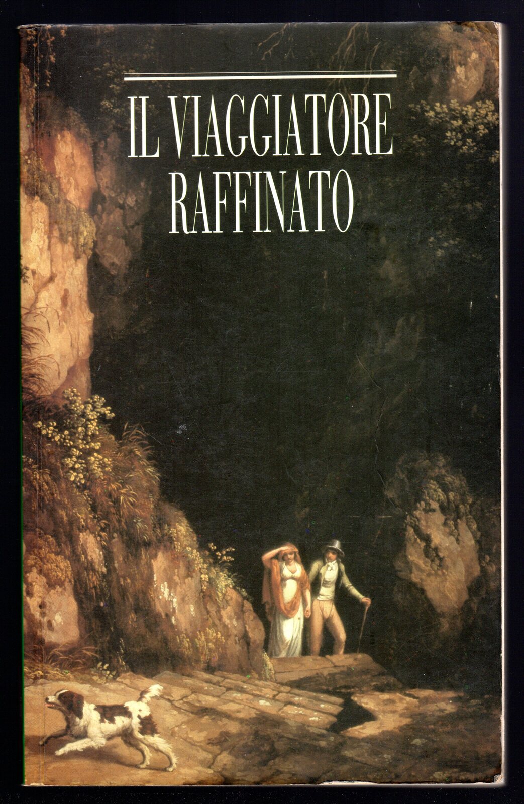 Il viaggiatore raffinato. Itinerari romantici per viaggi d'oggi in Italia