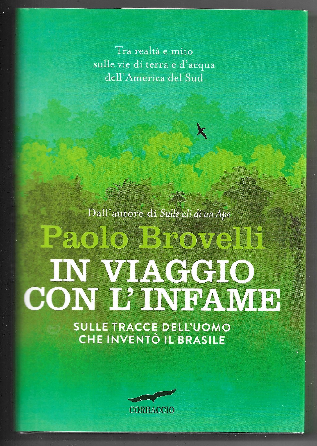 In viaggio con l'infame - Sulle tracce dell'uomo che inventò …