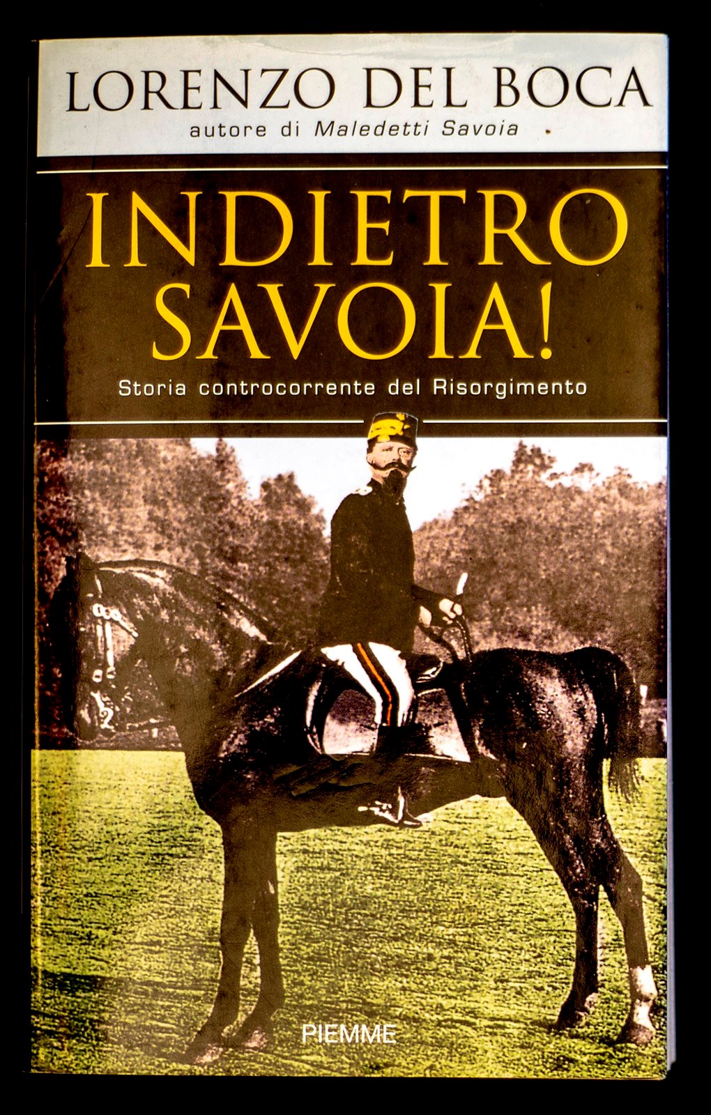 Indietro Savoia! Storia controcorrente del Risorgimento