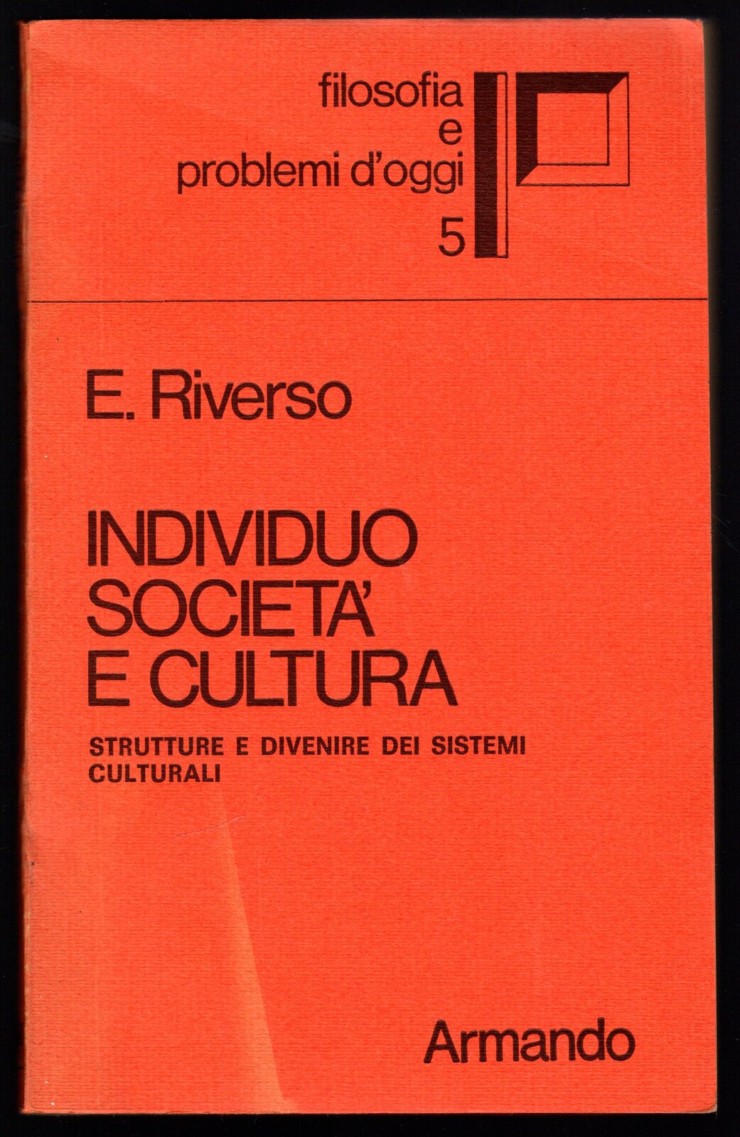 Individuo società e cultura. Strutture e divenire dei sistemi culturali