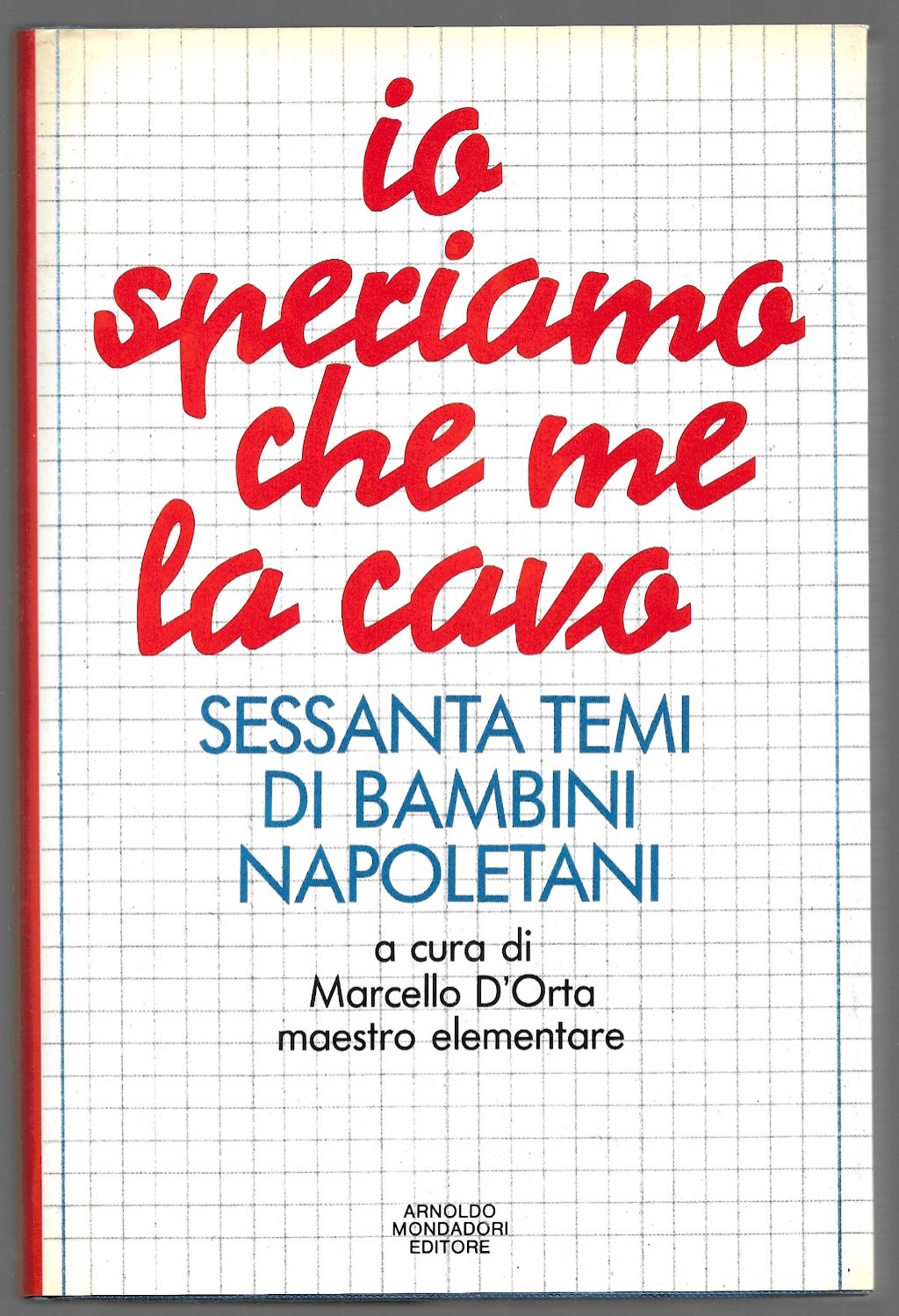 Io speriamo che me la cavo – Sessanta temi di …