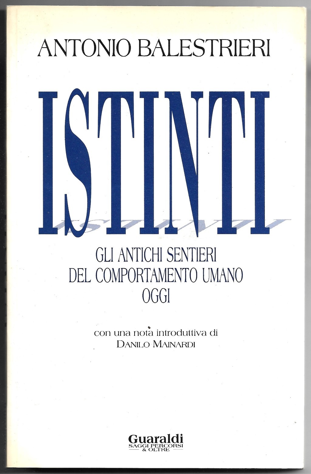 Istinti - Gli antichi sentieri del comportamento umano oggi
