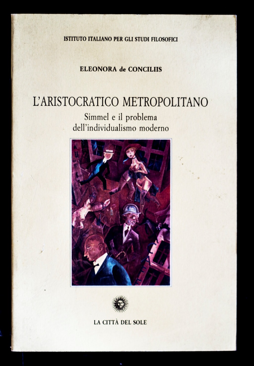 L'aristocratico metropolitano - Simmel e il problema dell'individualismo moderno