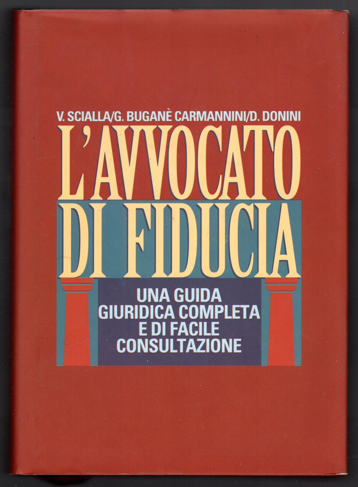 L'avvocato di fiducia. Una guida giuridica completa e di facile …