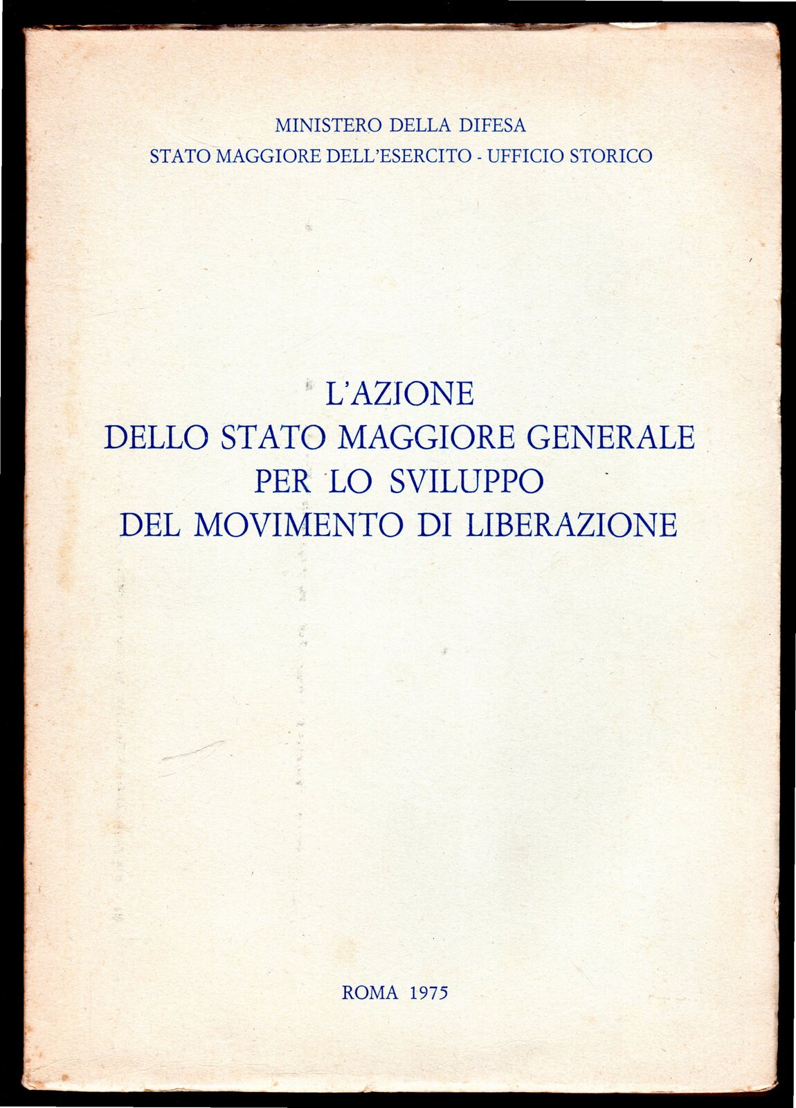 L'azione dello Stato Maggiore Generale per lo sviluppo del movimento …
