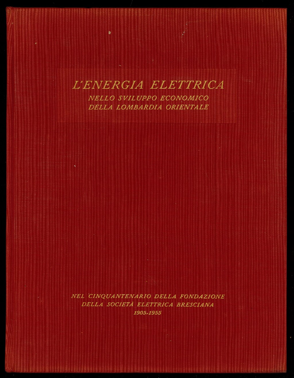L'energia elettrica nello sviluppo economico della Lombardia orientale