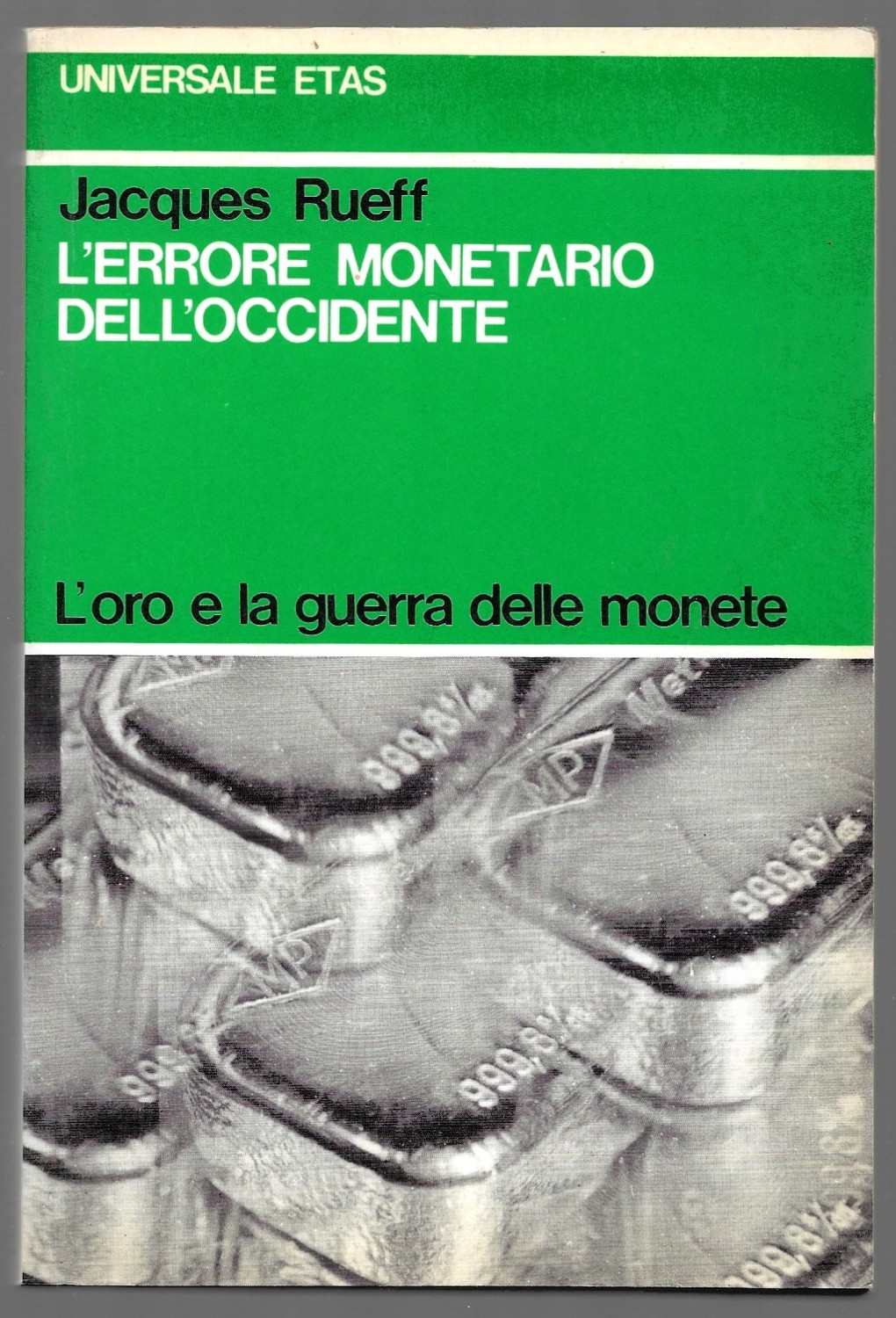 L’errore monetario dell’occidente – L’oro e la guerra delle monete