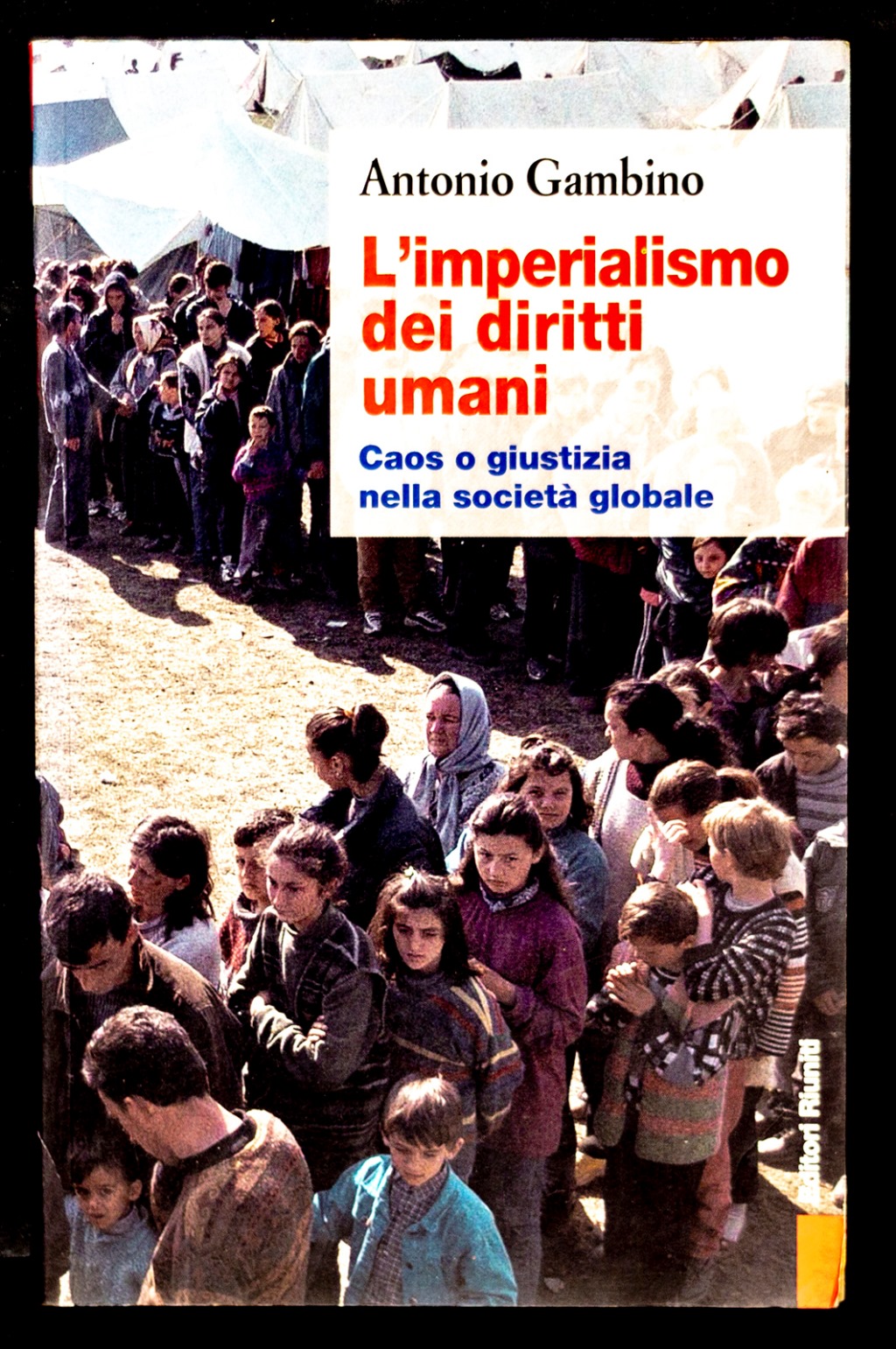 L'imperialismo dei diritti umani. Caos o giustizia nella società globale