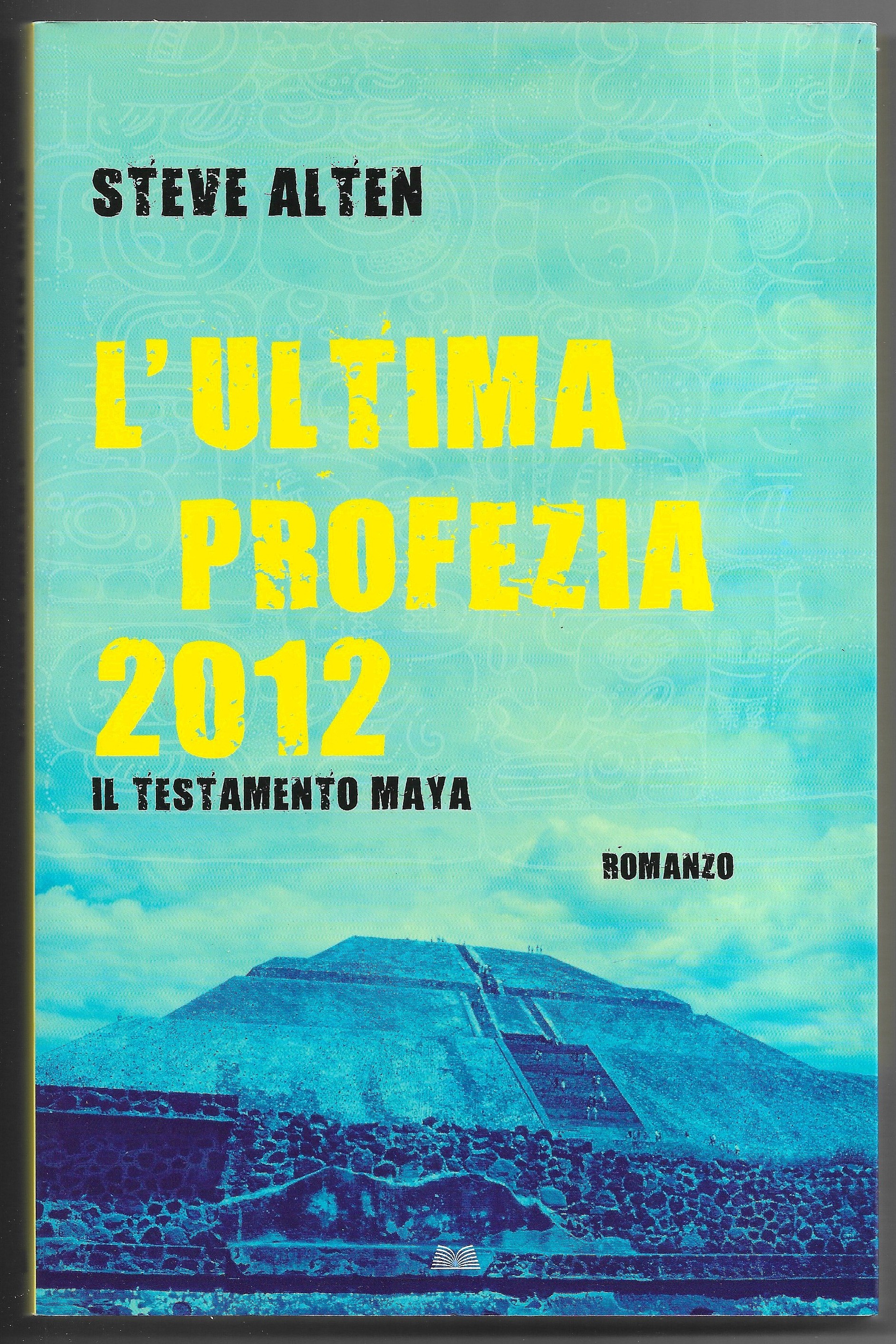 L'ultima profezia 2012 - Il testamento Maya