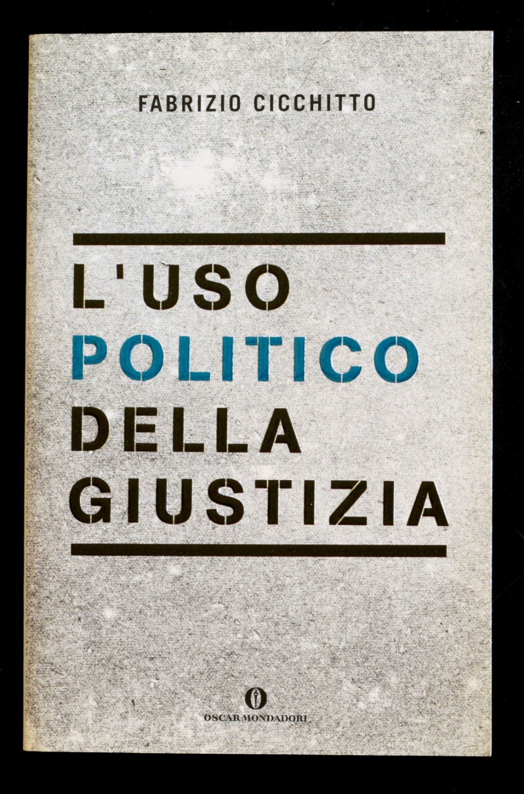 L'uso politico della giustizia