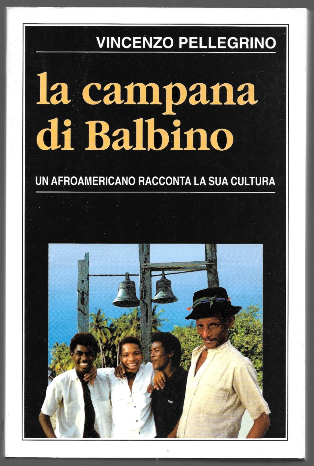 La campana di Balbino – Un afroamericano racconta la sua …