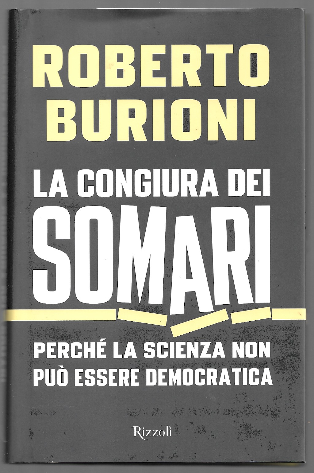 La congiura dei somari - Perchè la scienza non può …