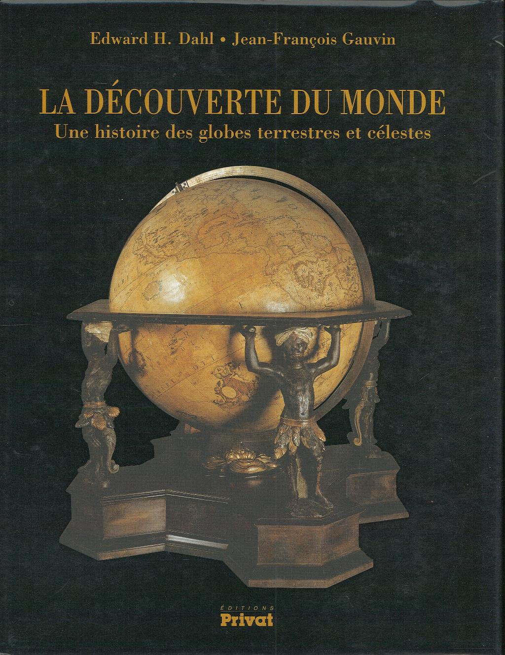 La decouverte du monde Une histoire des globes terrestres et …