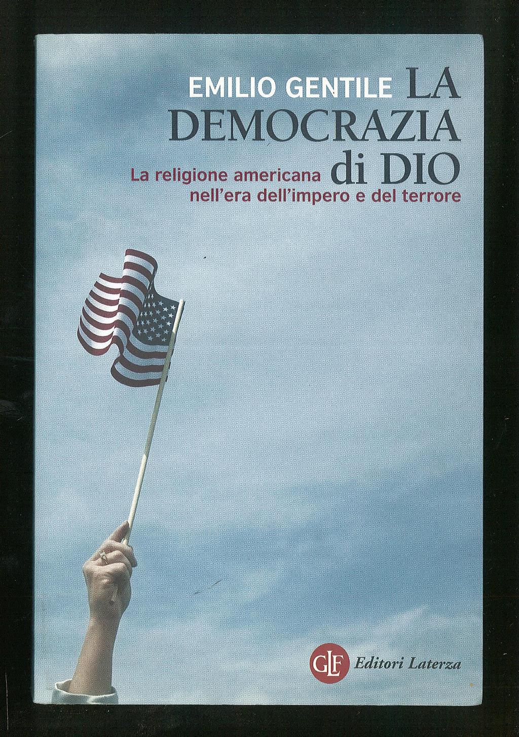 La democrazia di Dio – La religione americana nell'era dell'impero …