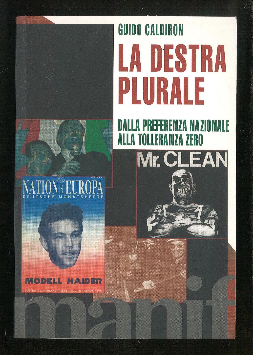 La destra plurale dalla preferenza nazionale alla tolleranza zero