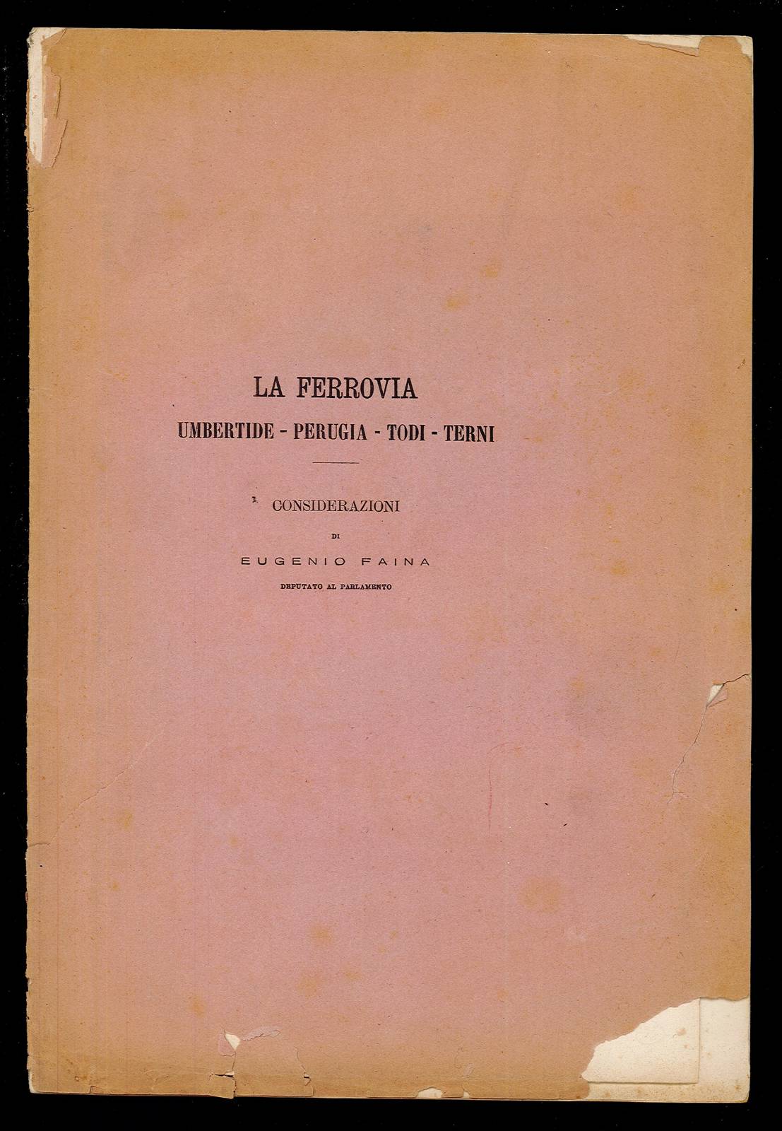 La ferrovia Umbertide-Perugia-Todi-Terni considerazioni Eugenio Faina deputato al Parlamento