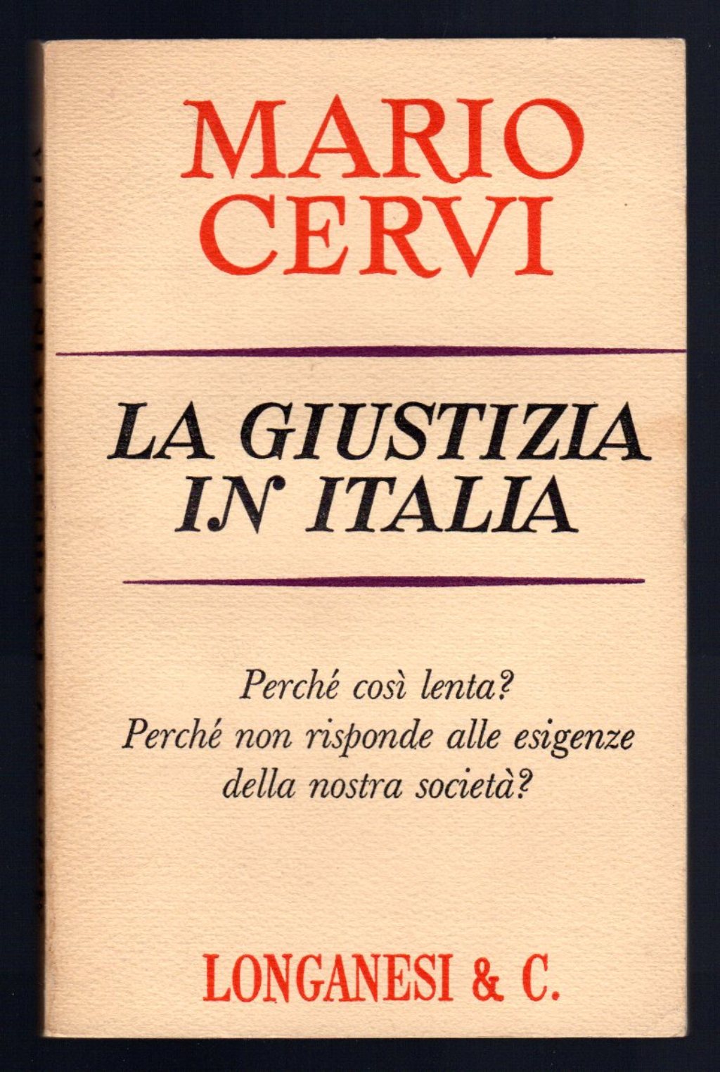La giustizia in Italia. Perchè così lenta? Perchè non risponde …
