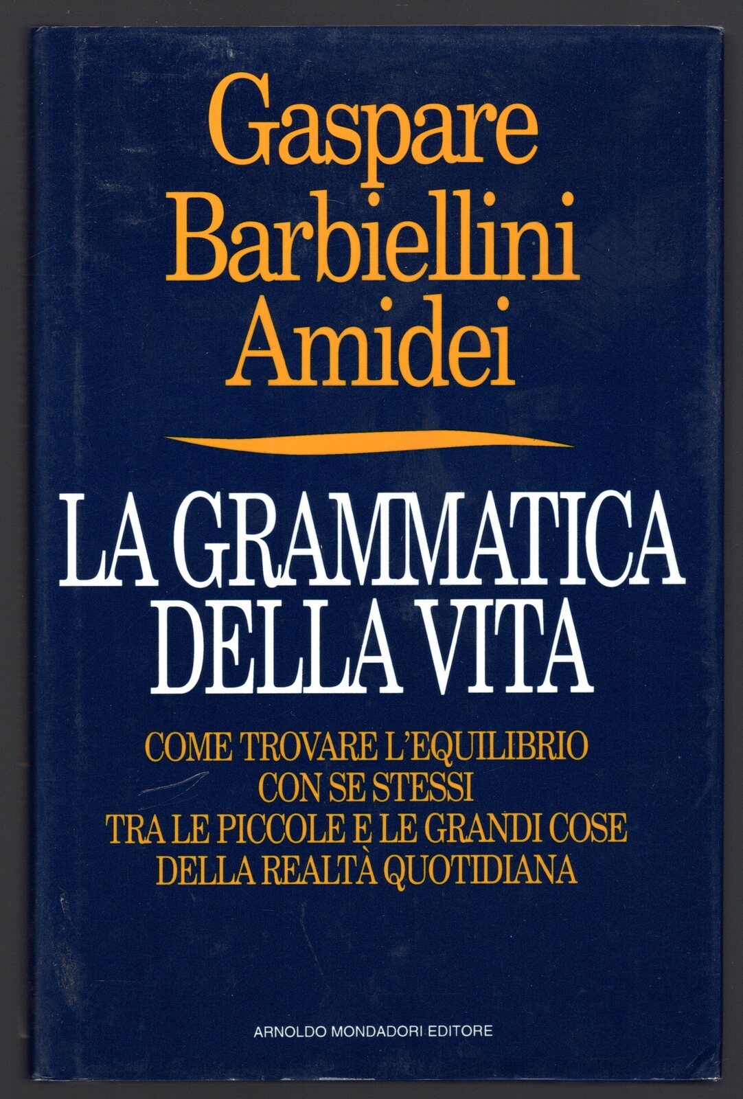 La grammatica della vita. Come trovare l'equilibrio con se stessi …