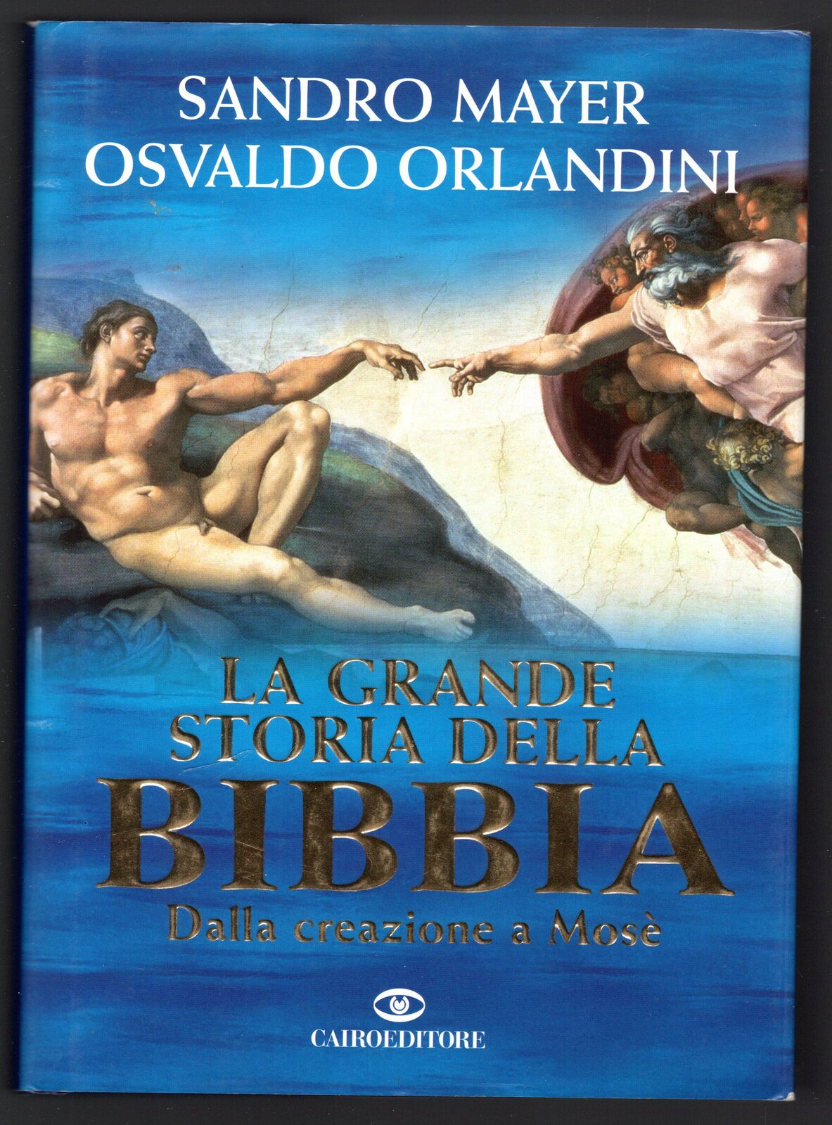 La grande storia della Bibbia. Dalla creazione a Mosè