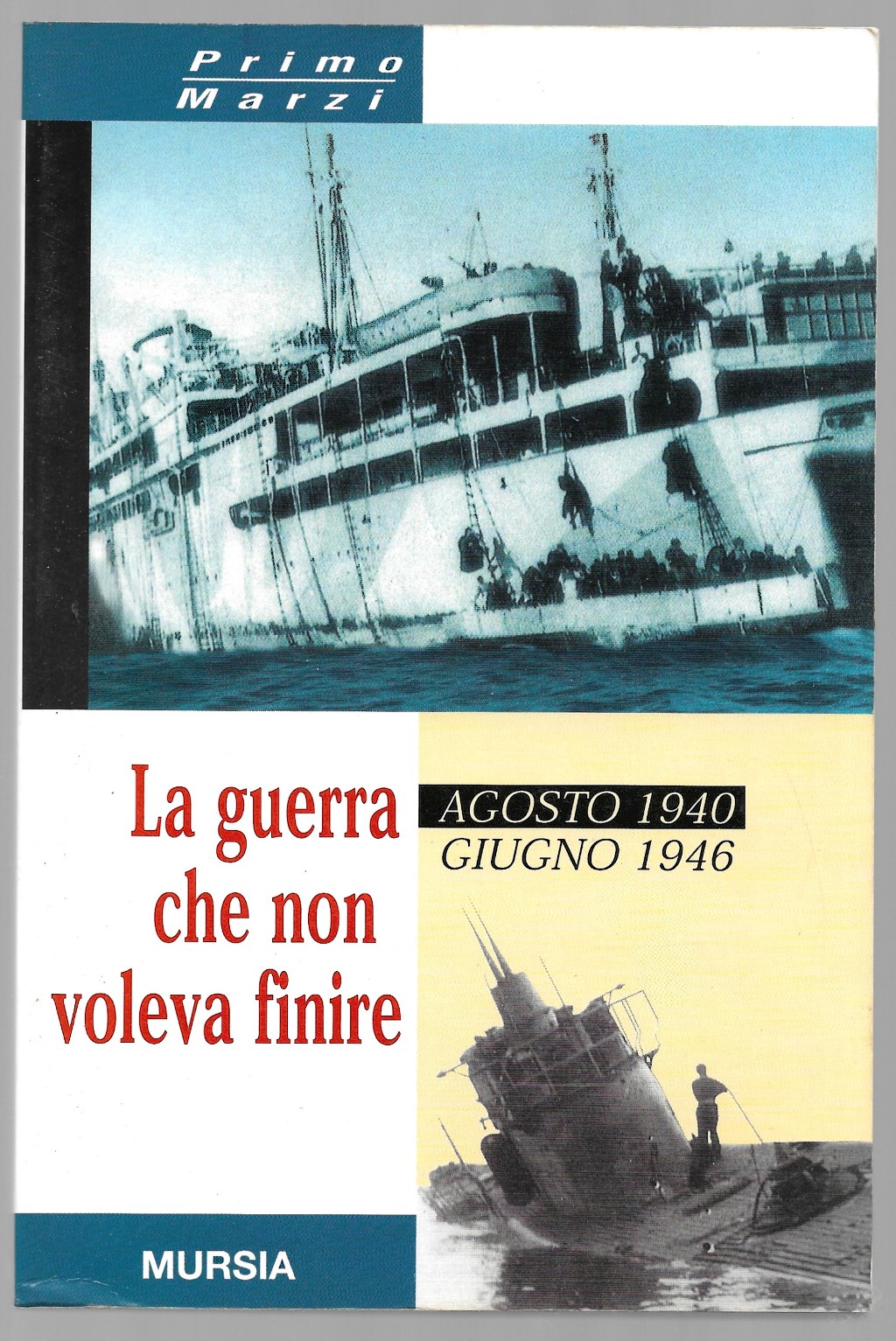 La guerra che non voleva finire - Agosto 1940-Giugno 1946