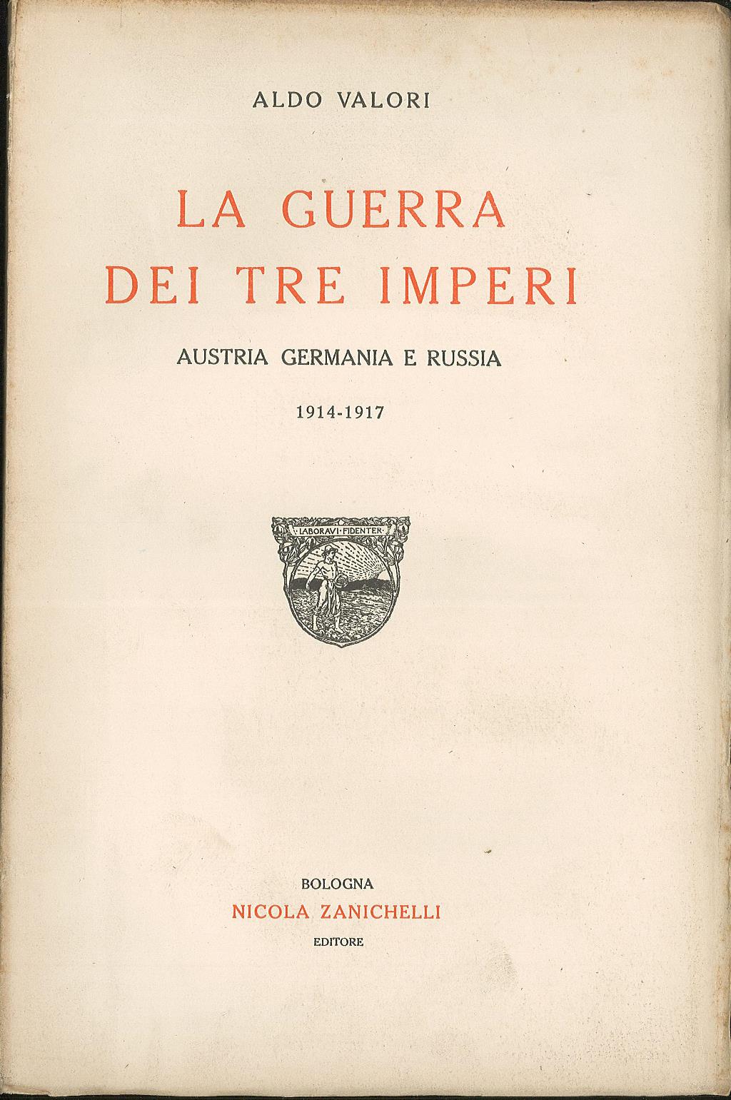 La guerra dei tre imperi. Austria Germania e Russia 1914-1917