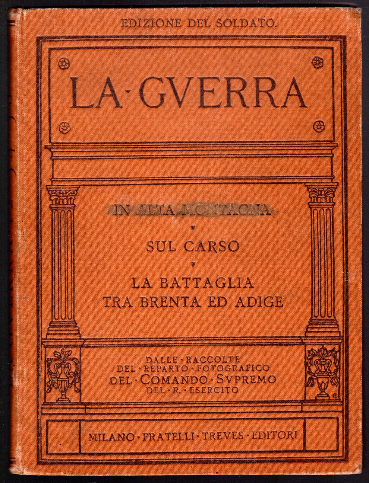 La guerra. In alta montagna - Sul Carso - La …
