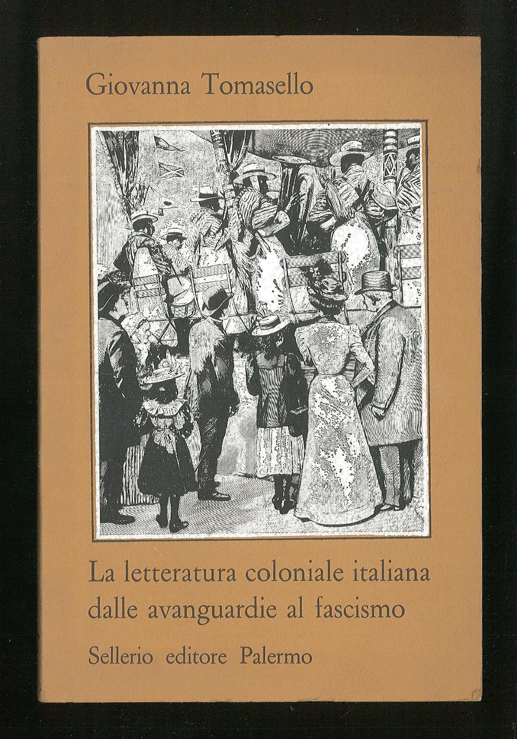 La letteratura coloniale italiana dalle avanguardie al fascismo