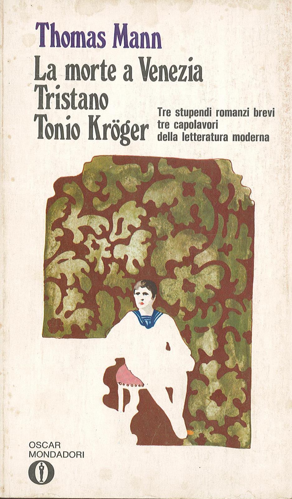 La morte a Venezia. Tristano. Tonio Kroger