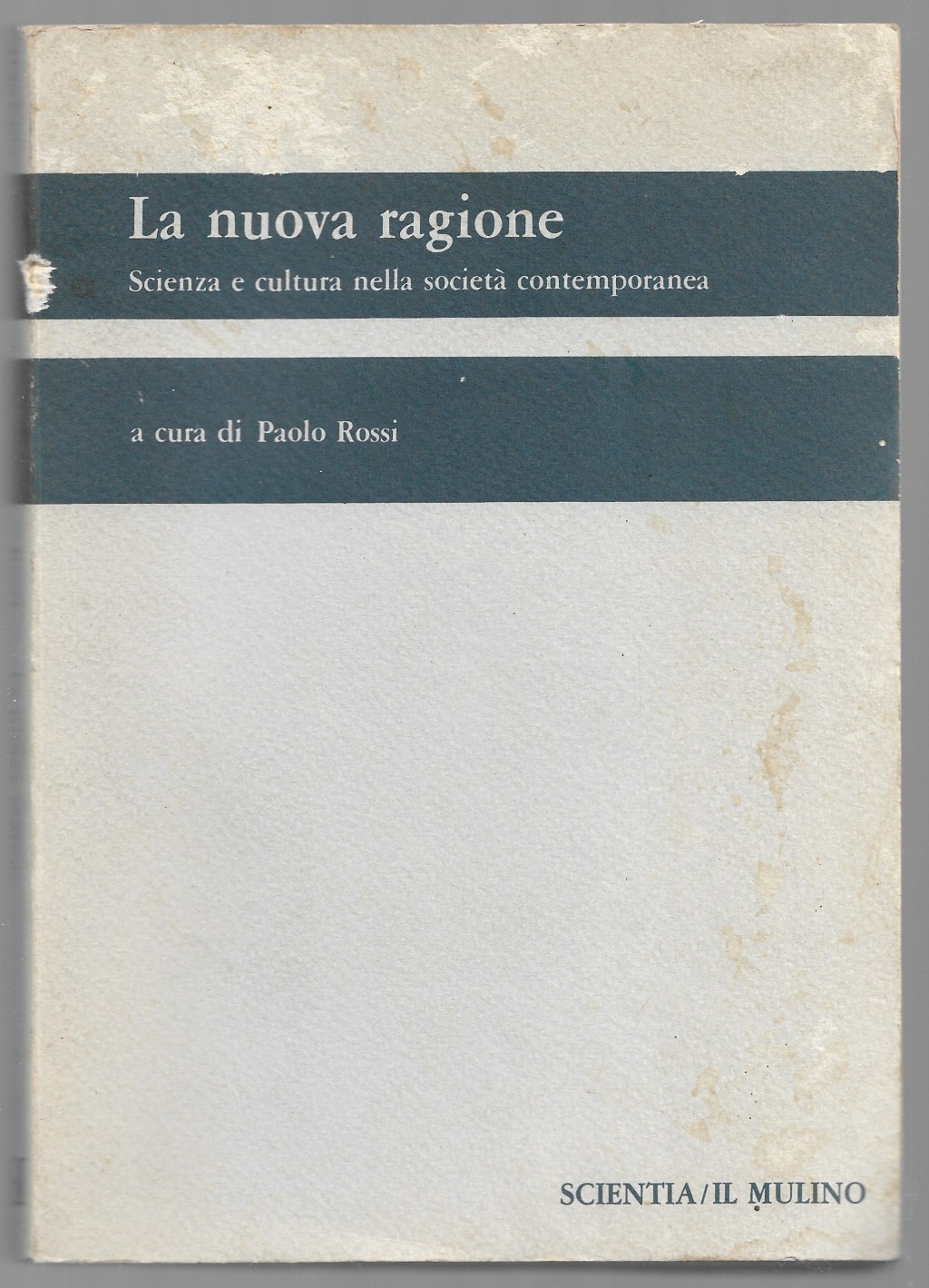 La nuova ragione - Scienza e cultura nella società contemporarea