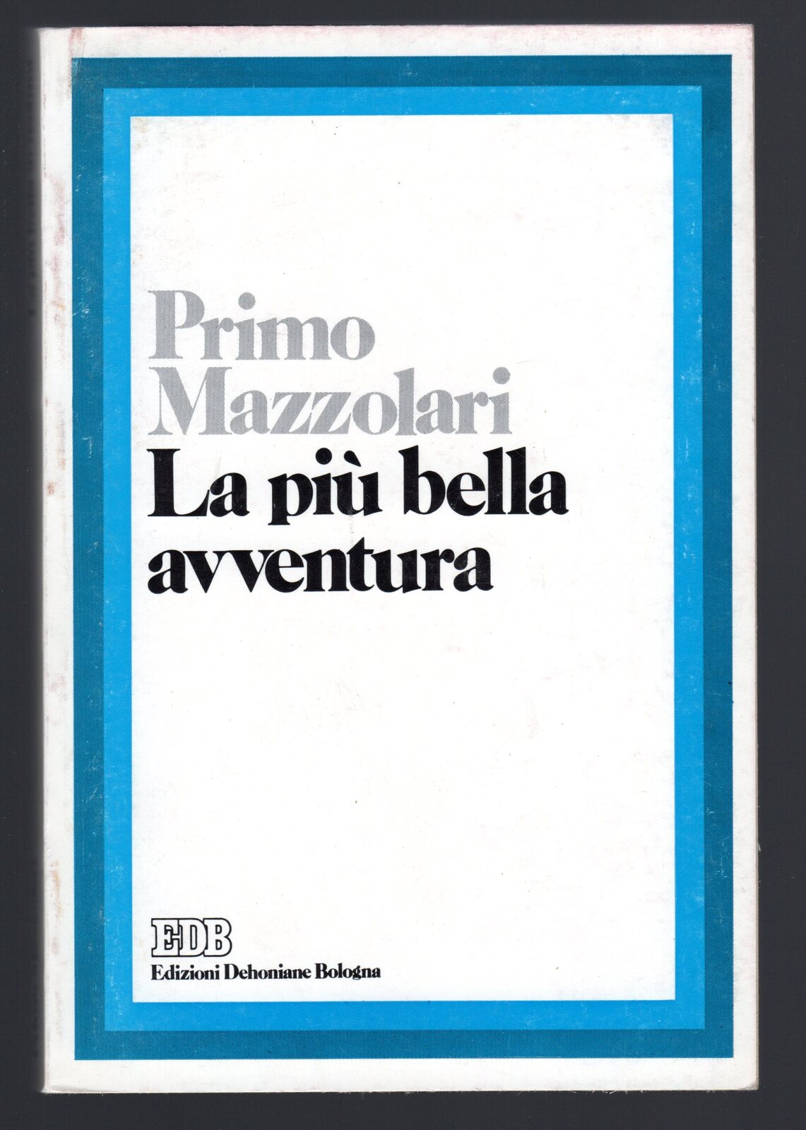 La più bella avventura. Sulla traccia del "prodigo"