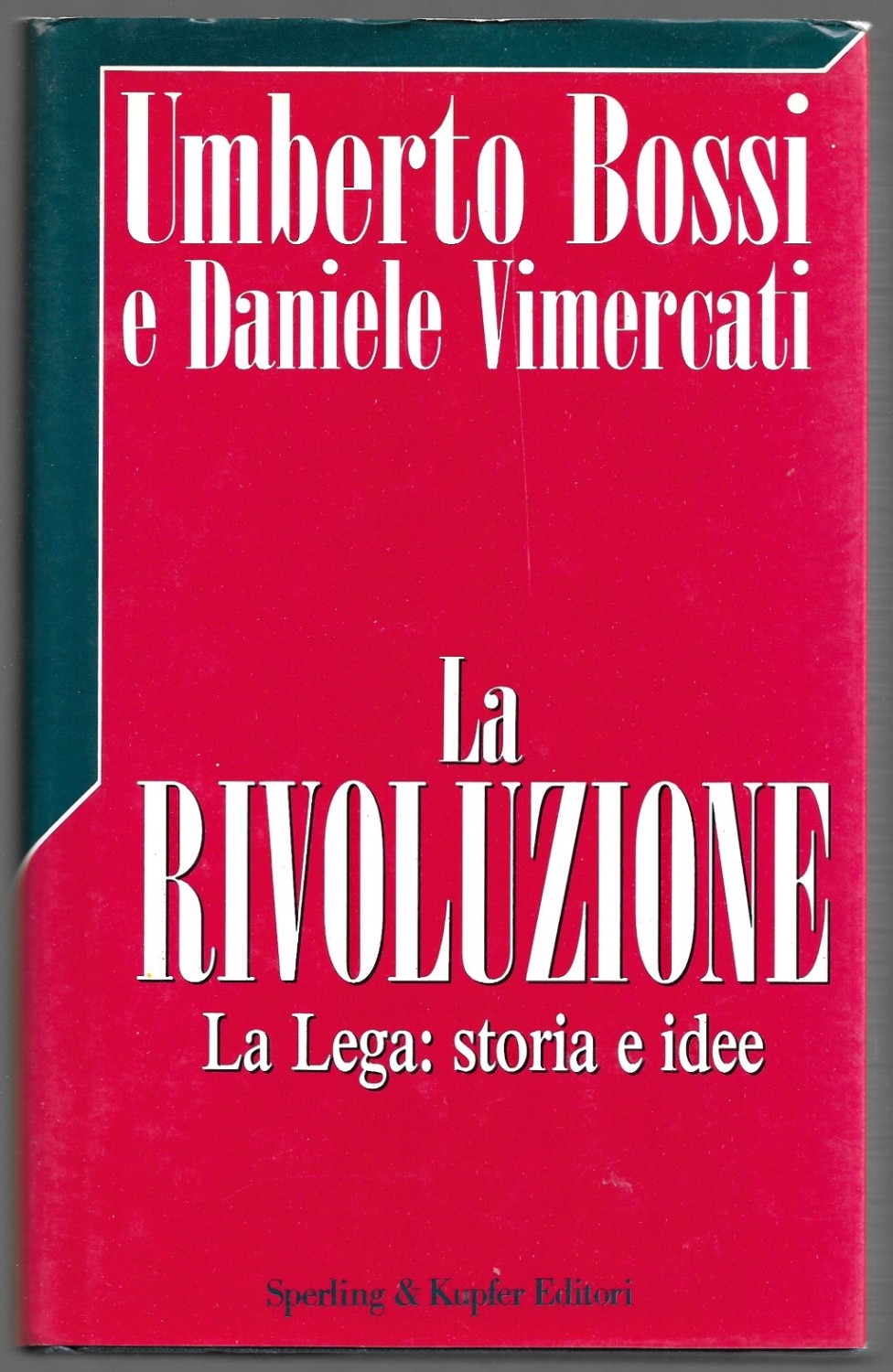 La rivoluzione – La Lega: storia e idee