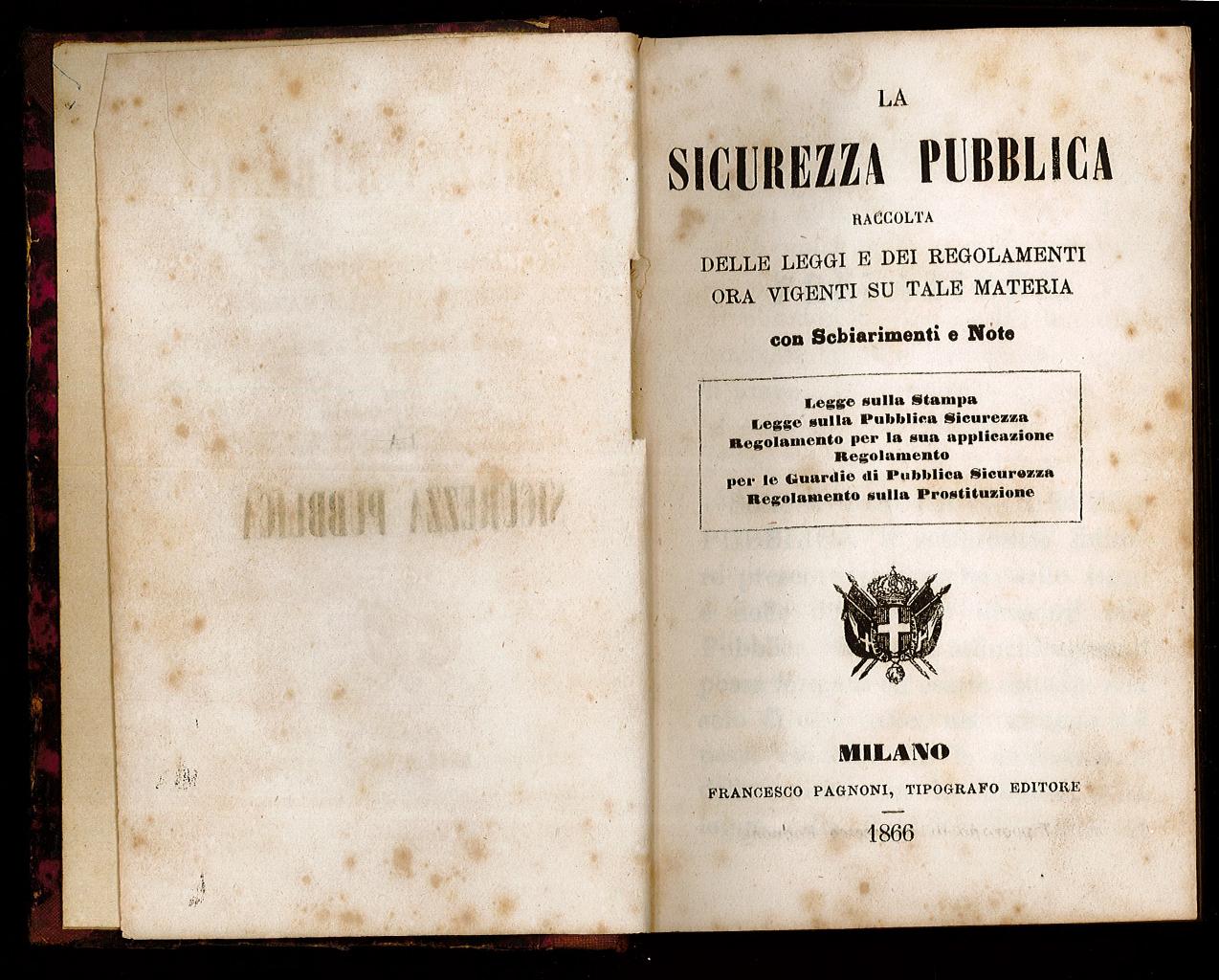 La sicurezza pubblica. Raccolta delle leggi e dei regolamenti ora …