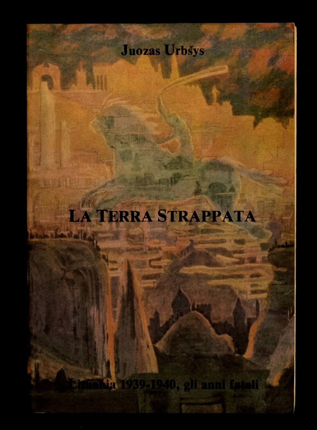 La terra strappata - Lituania 1939-1940, gli anni fatali
