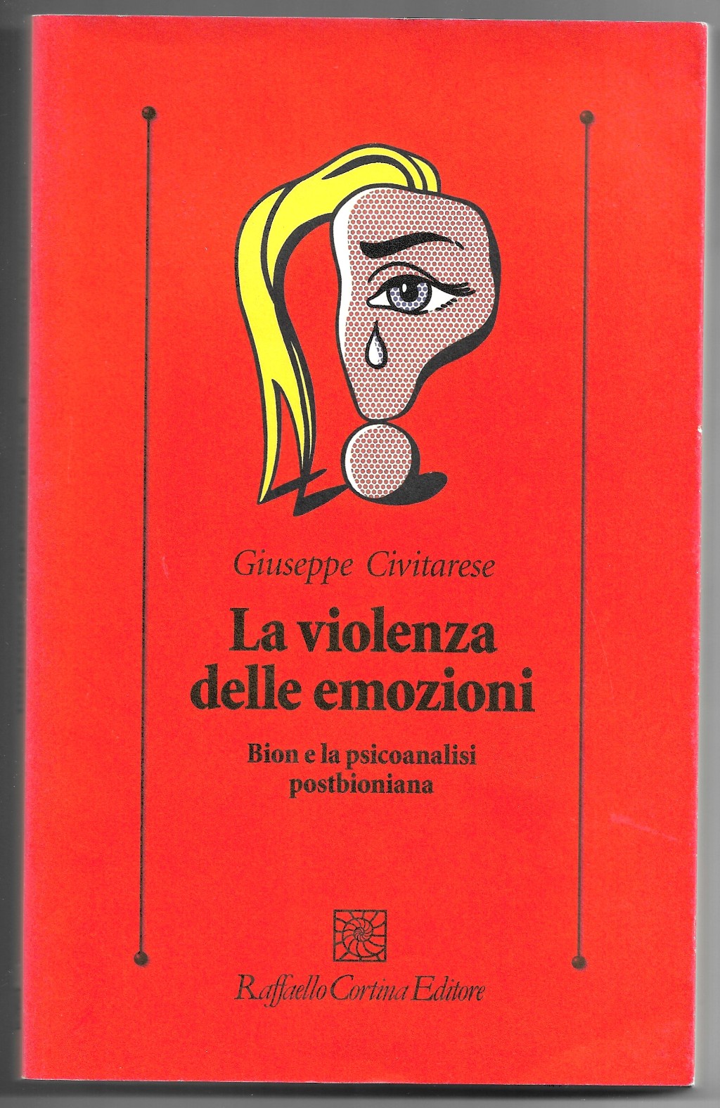 la violenza della emozioni - Bion e la psicoanalisi postbioniana