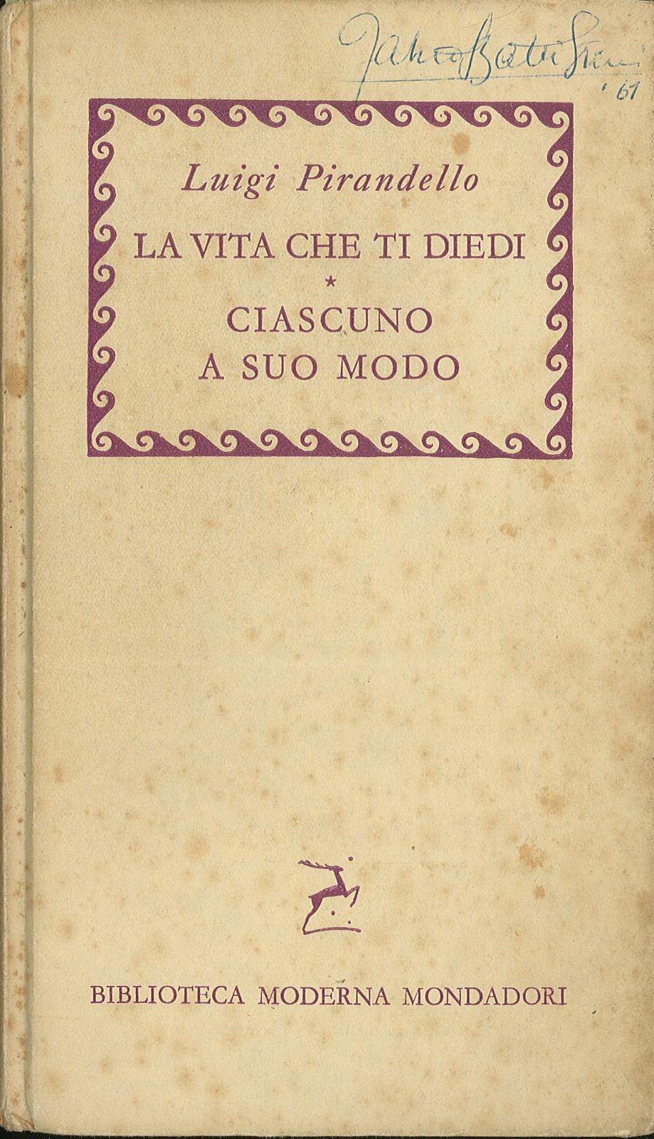 La vita che ti diedi, ciascuno a suo modo - …