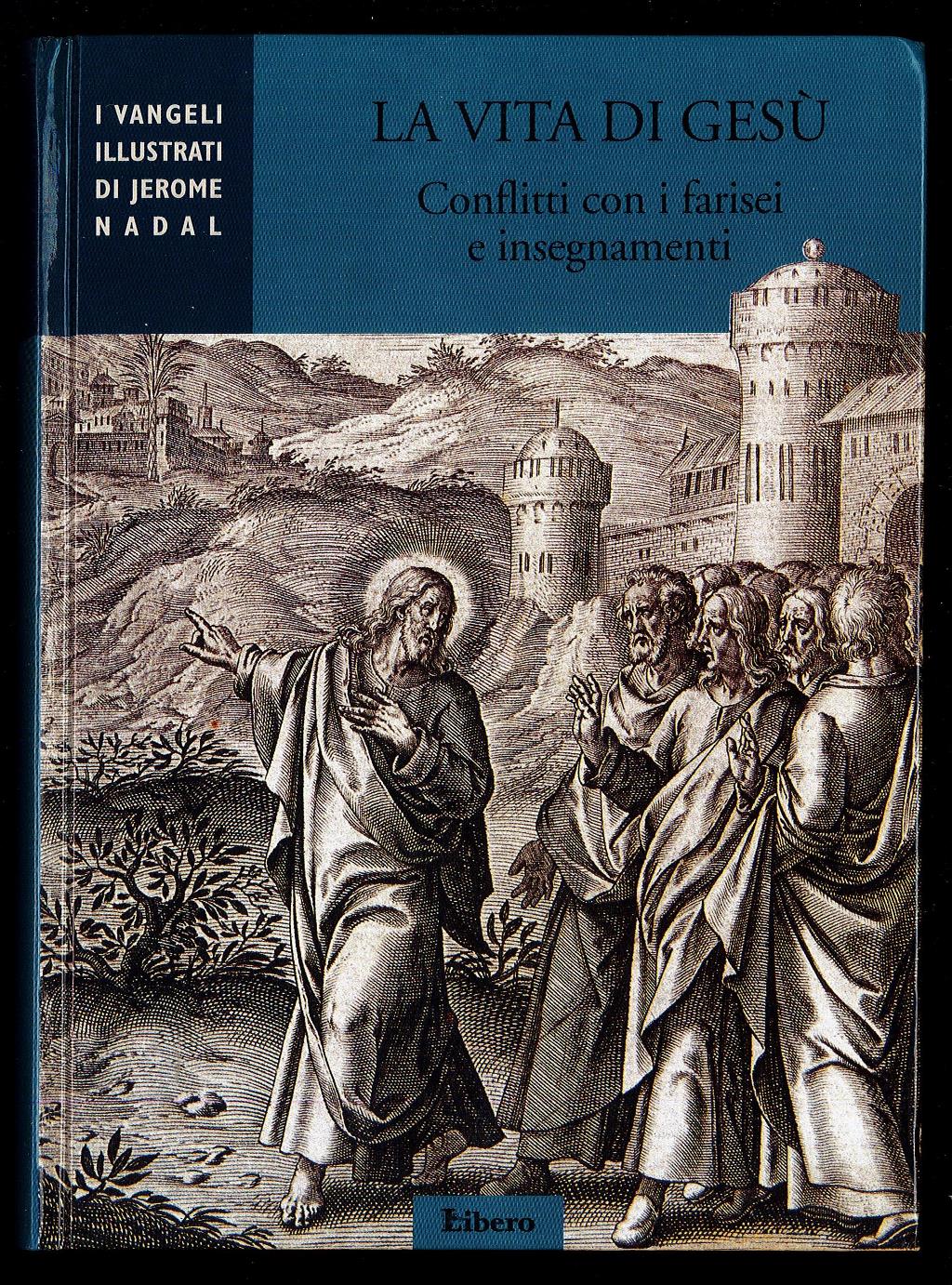 La vita di Gesù. Conflitti con i farisei e insegnamenti