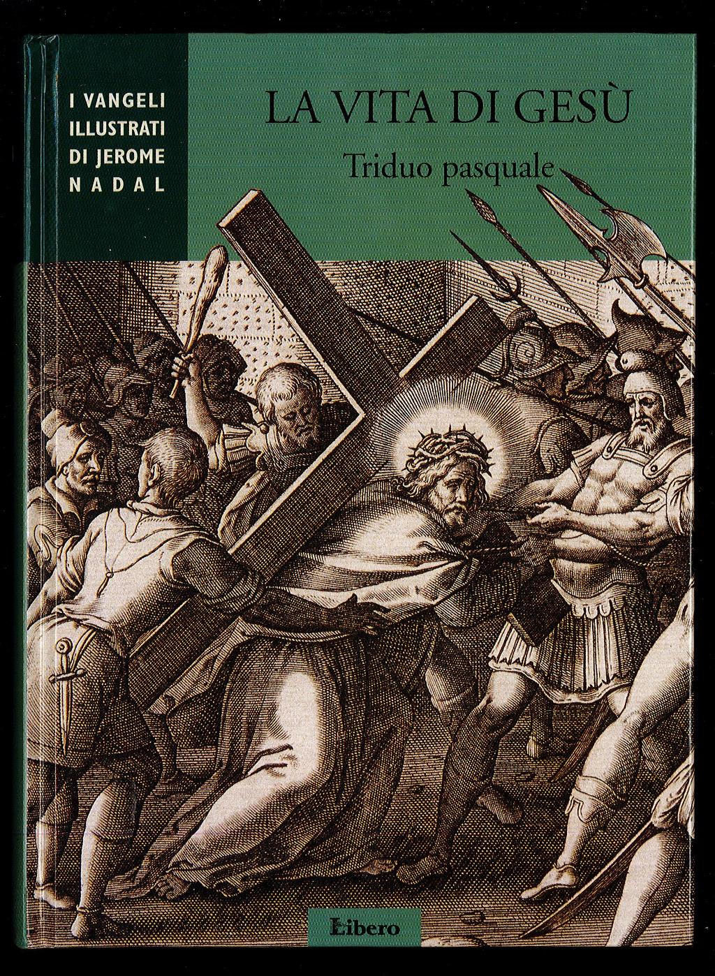 La vita di Gesù. Triduo pasquale