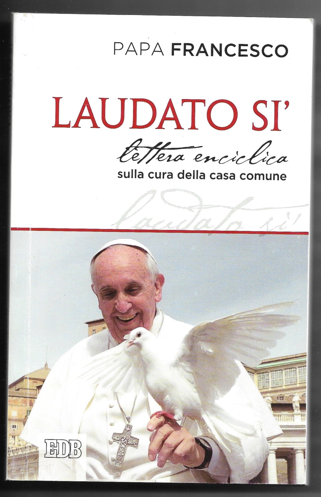 Laudati si' - Lettera enciclica sulla cura della casa comune