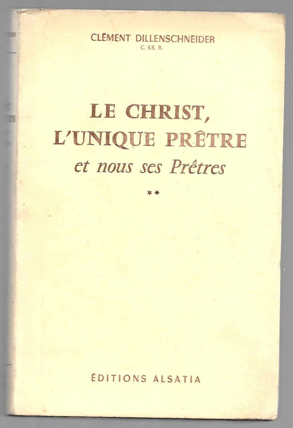 Le Christ, l'unique Pretre et nous Pretres