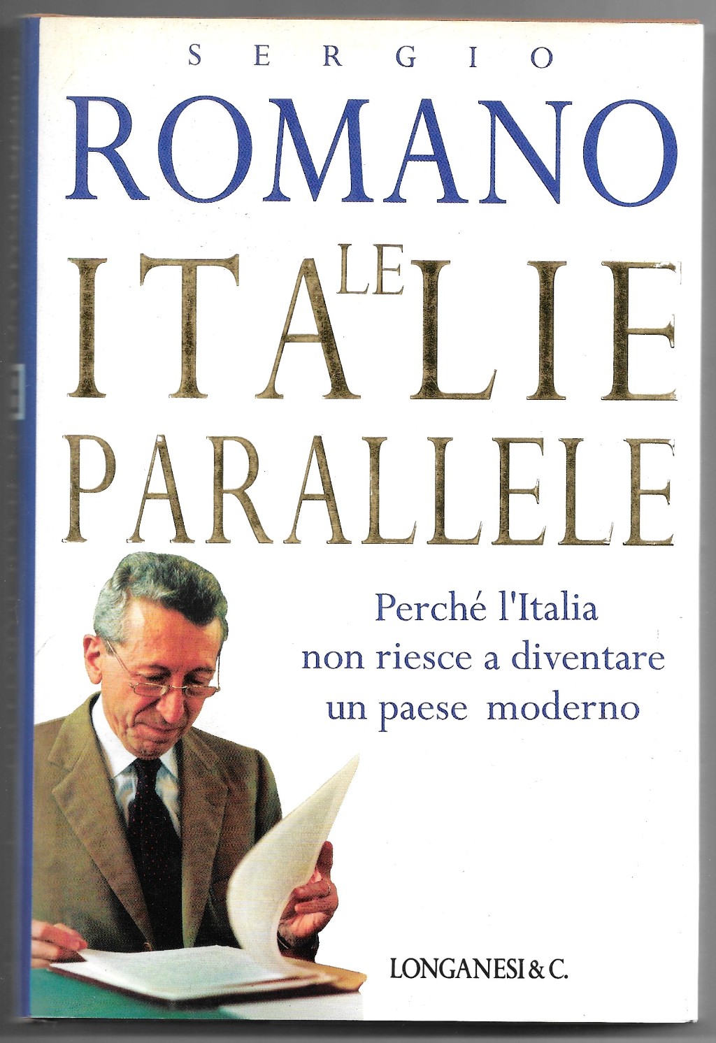 Le italie parallele - Perchè l'Italia non riesce a diventare …