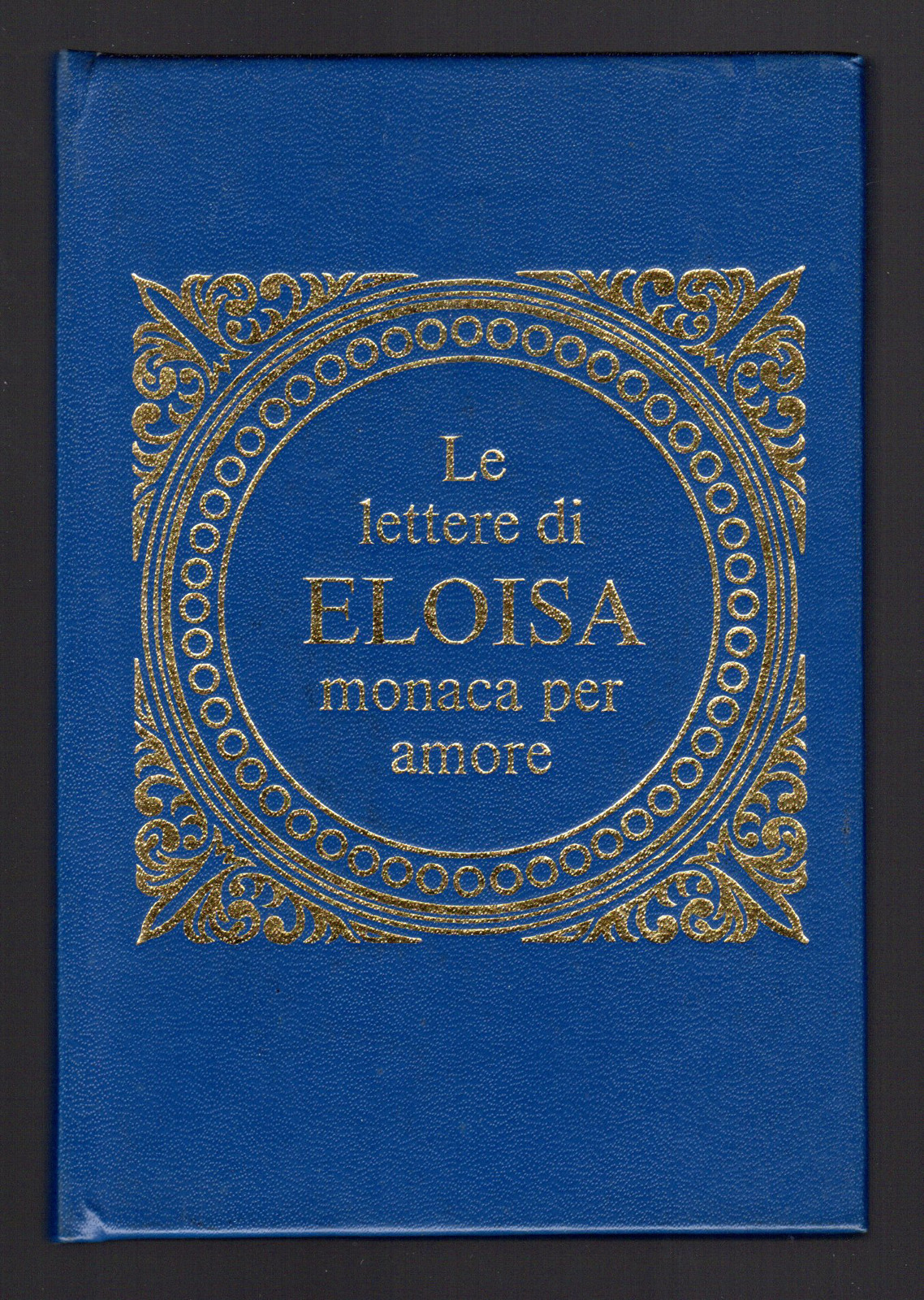 Le lettere di Eloisa monaca per amore