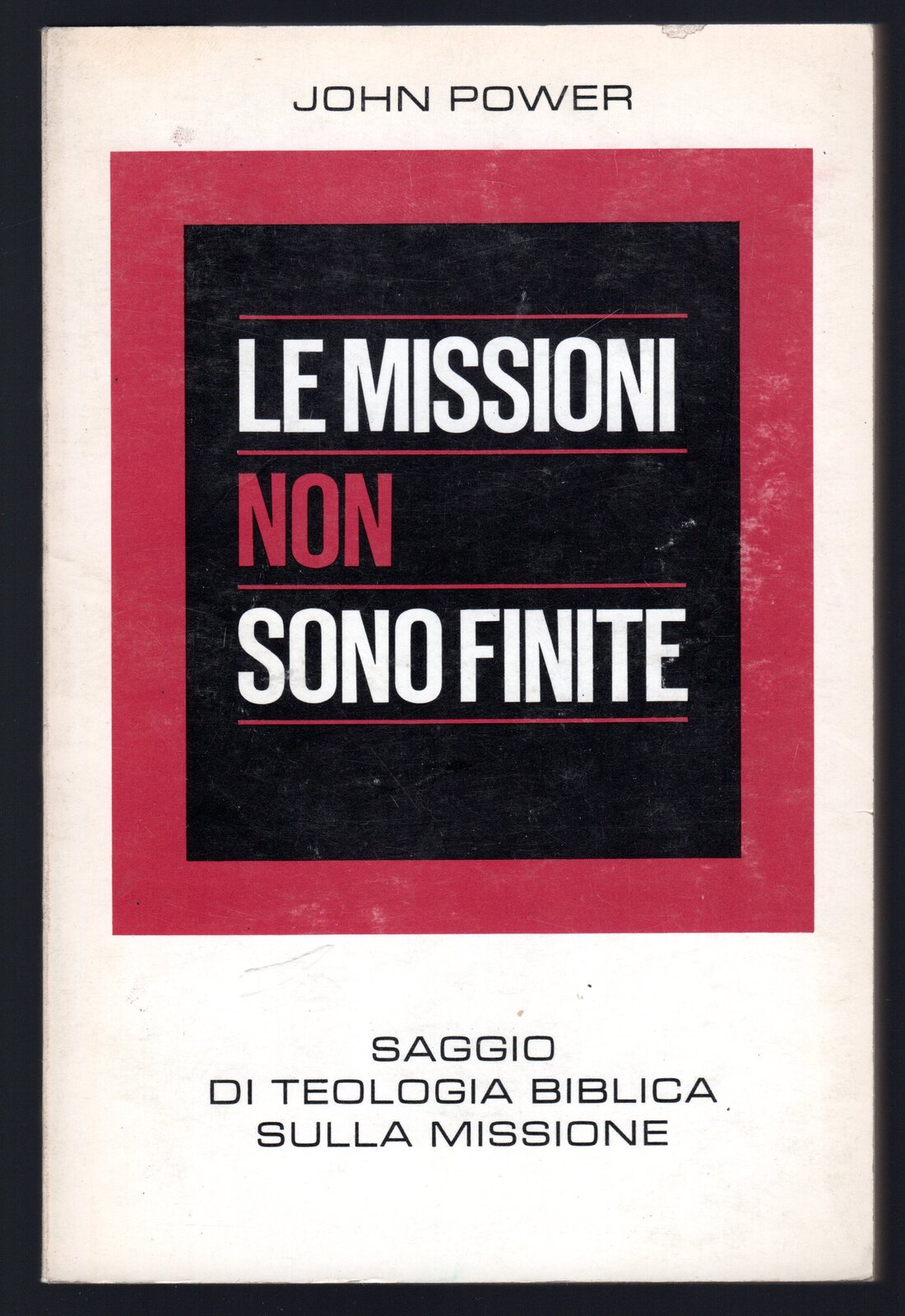 Le missioni non sono finite. Saggio di Teologia Biblica sulla …