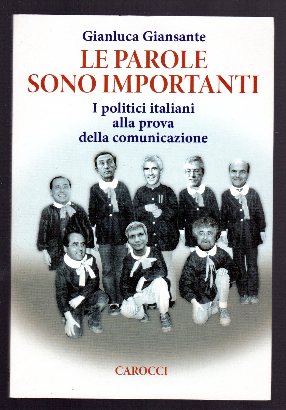 Le parole sono importanti. I politici italiani alla prova della …