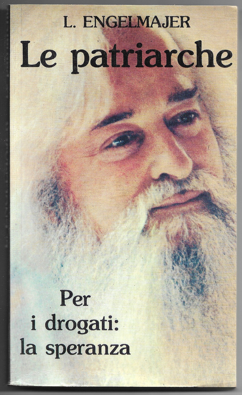 Le patriarche - Per i drogati: la speranza