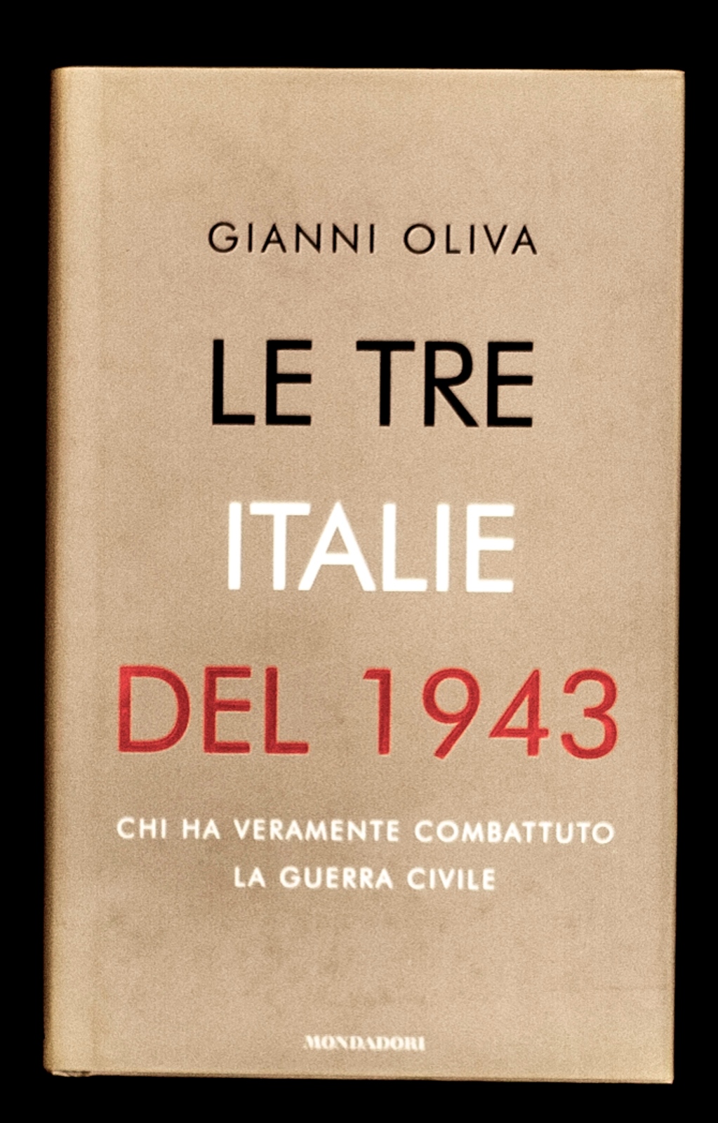 Le tre Italie del 1943. Chi ha veramente combattuto la …