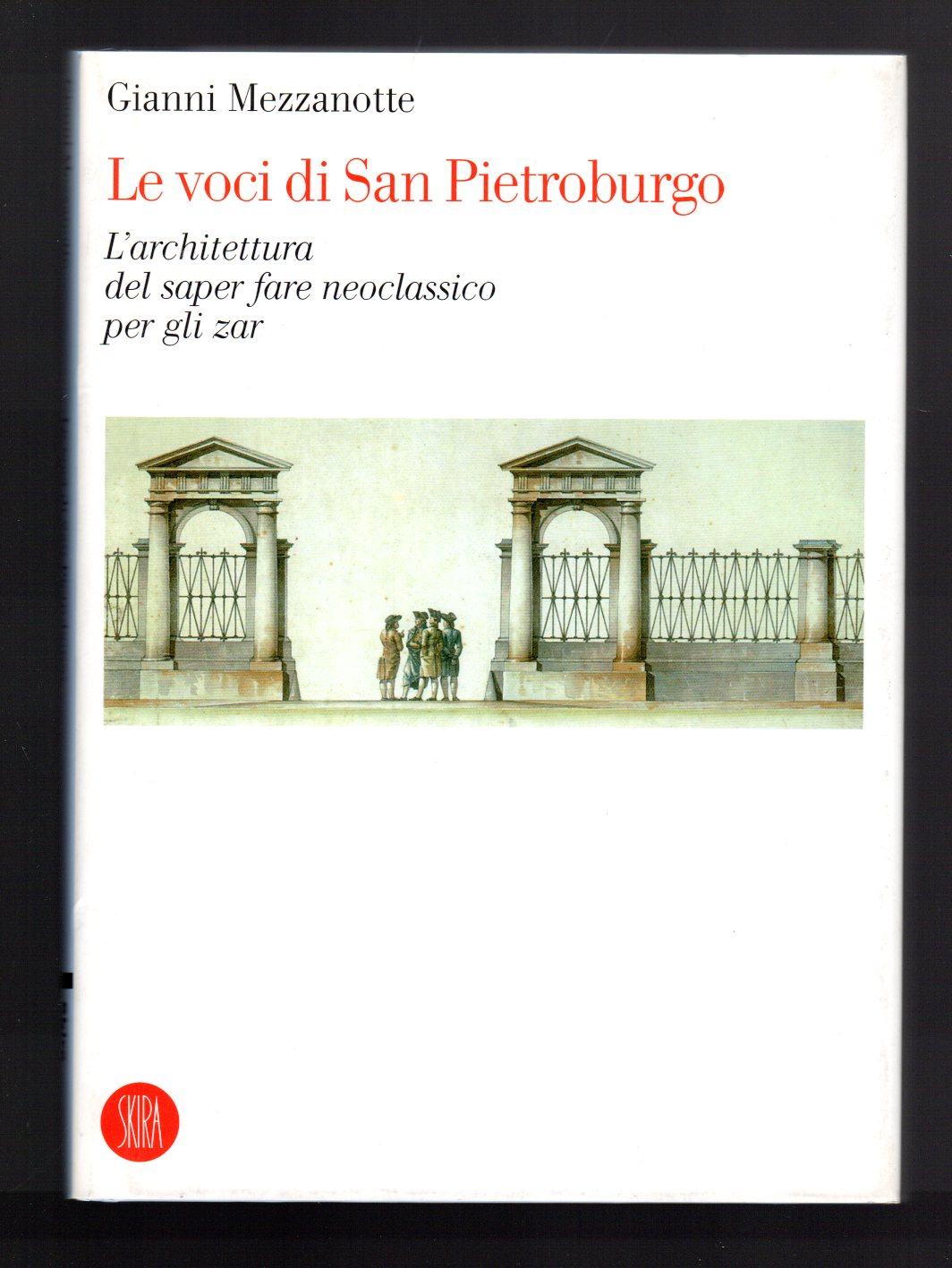Le voci di San Pietroburgo. L'architettura del saper fare neoclassico …