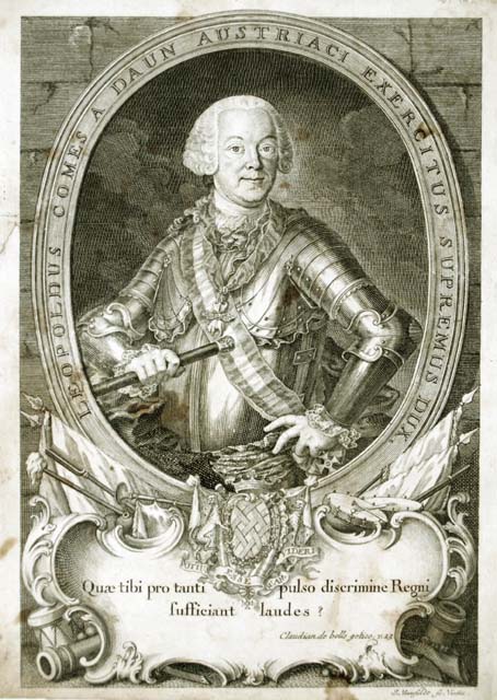 Leopoldus Comes a Daun Austriaci Exercitus Supremus Dux.