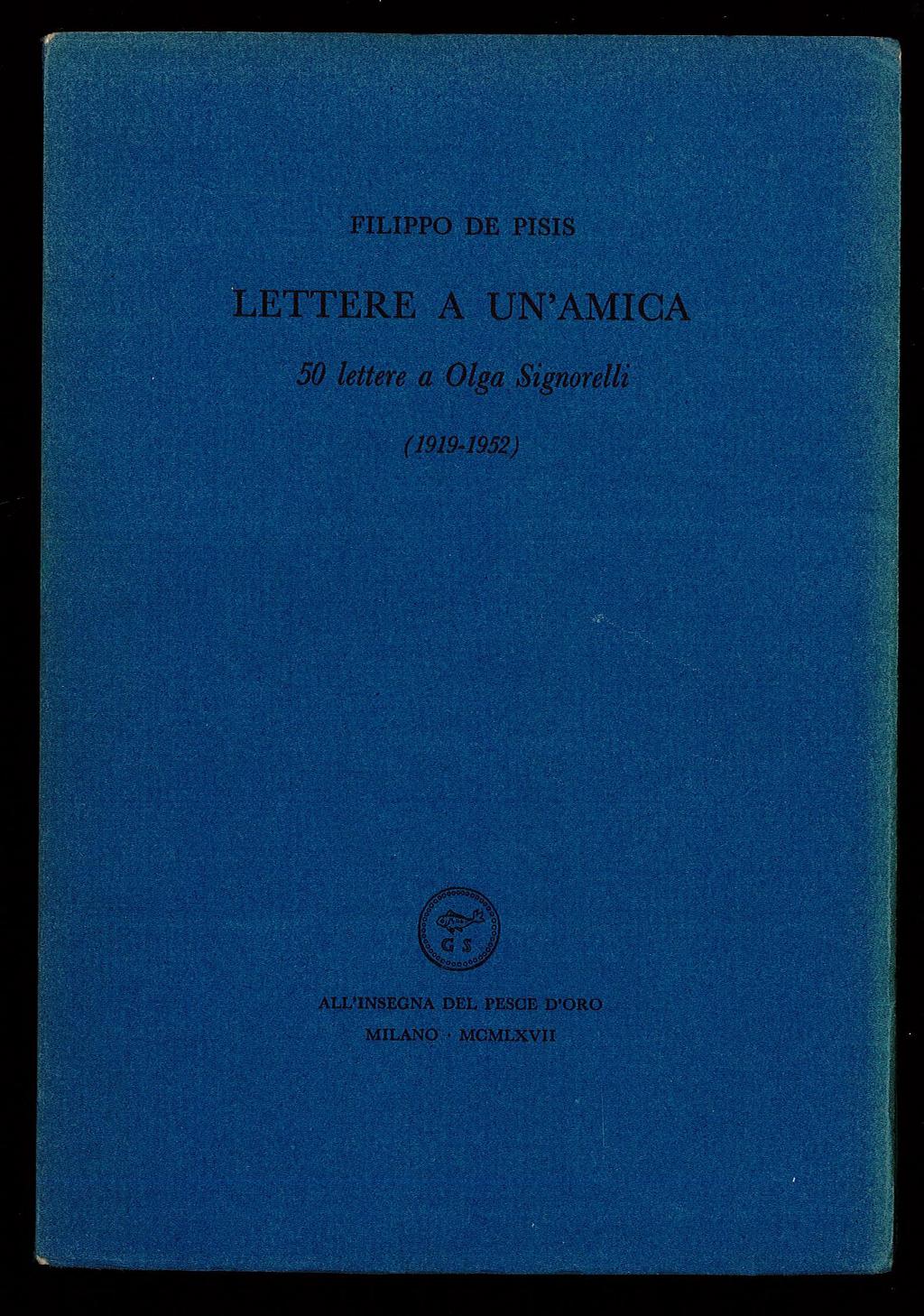 Lettere a un'amica 50 lettere a Olga Signorelli